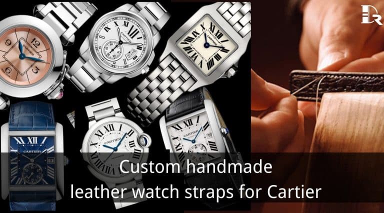 Custom handmade leather watch straps & bands for Cartier
