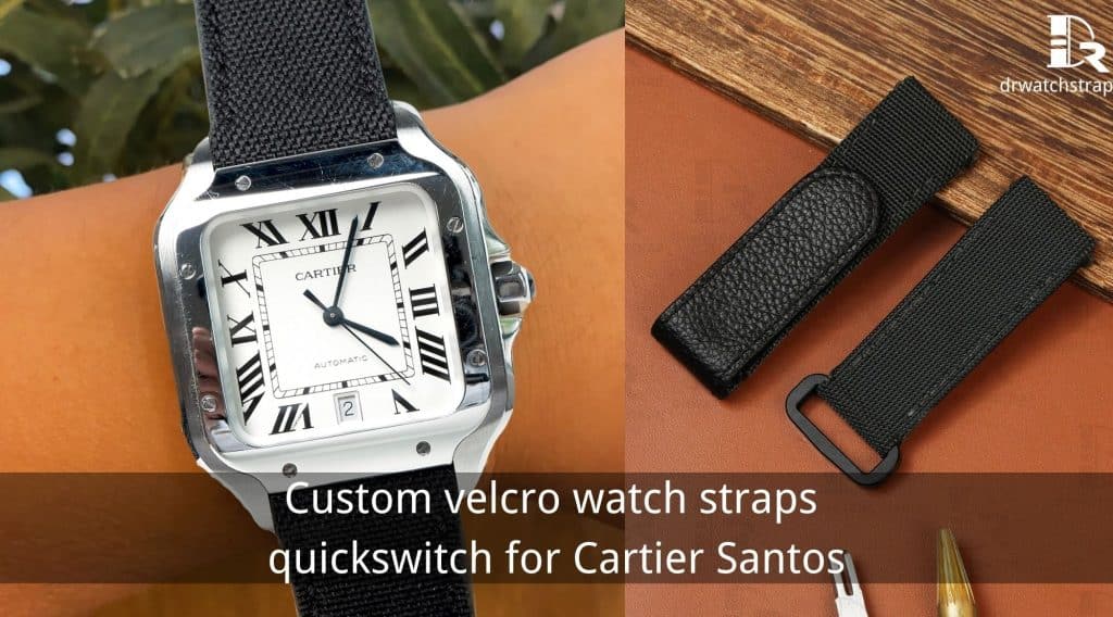 Custom velcro watch strap for Cartier Santos large 40mm and medium 35mm quickswitch system