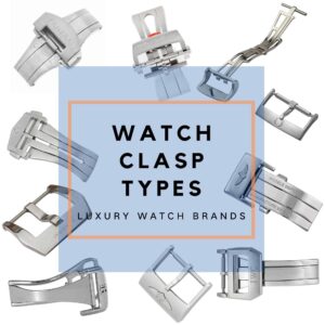 Luxury Watch Clasp Types