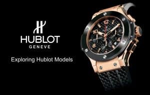 Hublot watch history and models collection