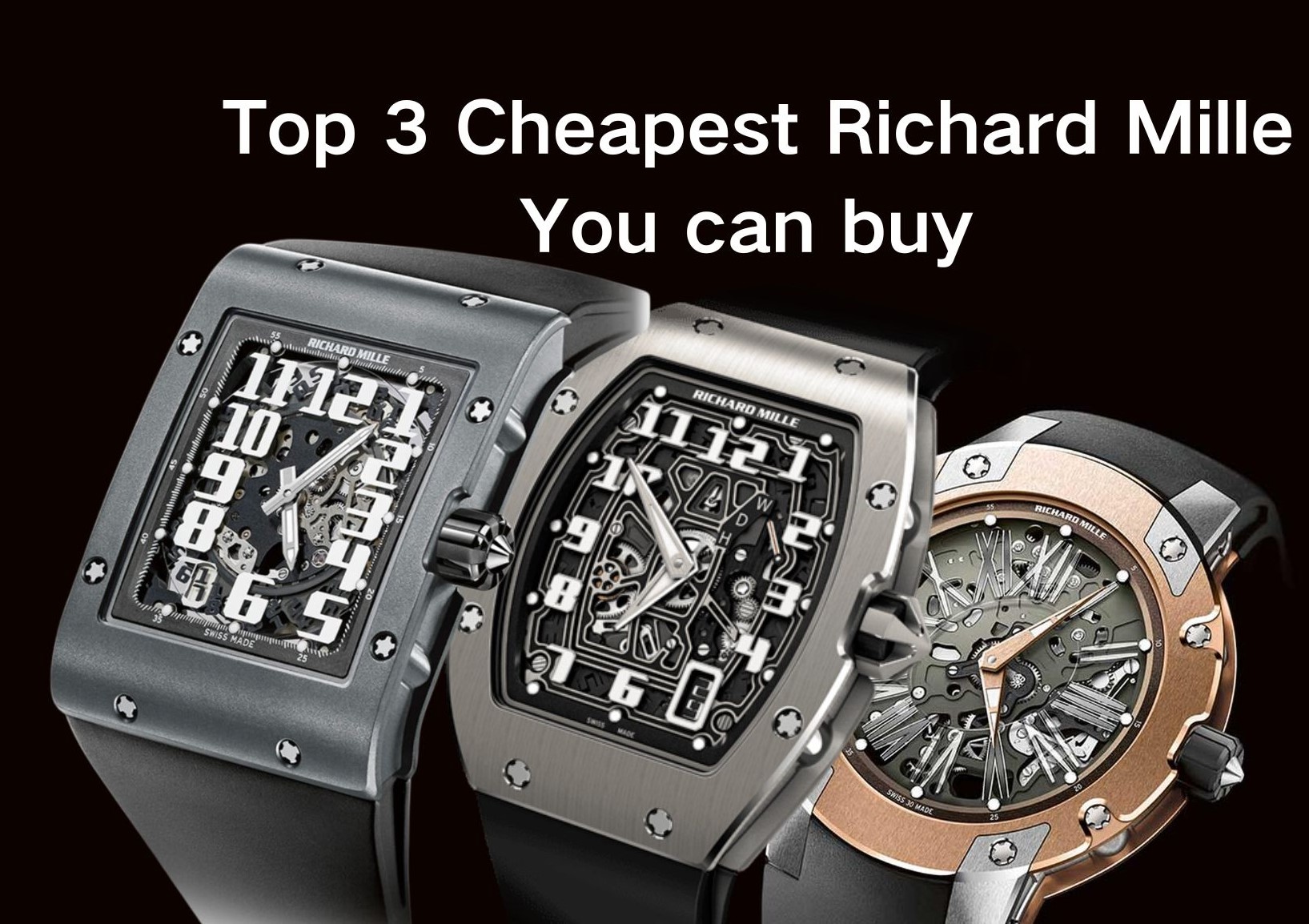 Top-3-Cheapest-Richard-Mille-Watches-You-can-buy-Most-Affordable