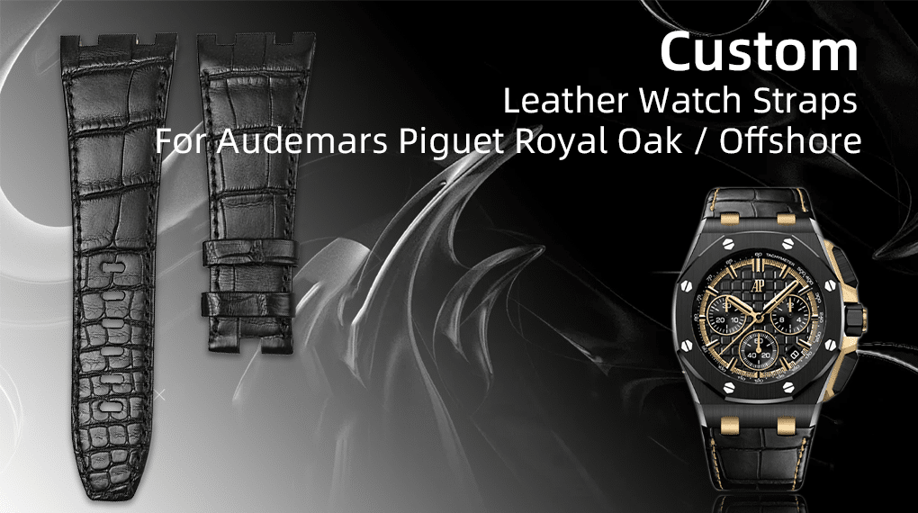 Custom Leather Watch Straps for Audemars Piguet Royal Oak Offshore