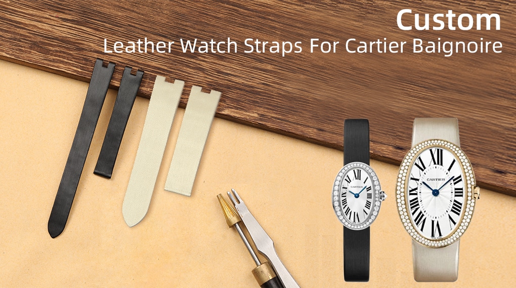 Custom Leather Watch Straps for Cartier Baignoire