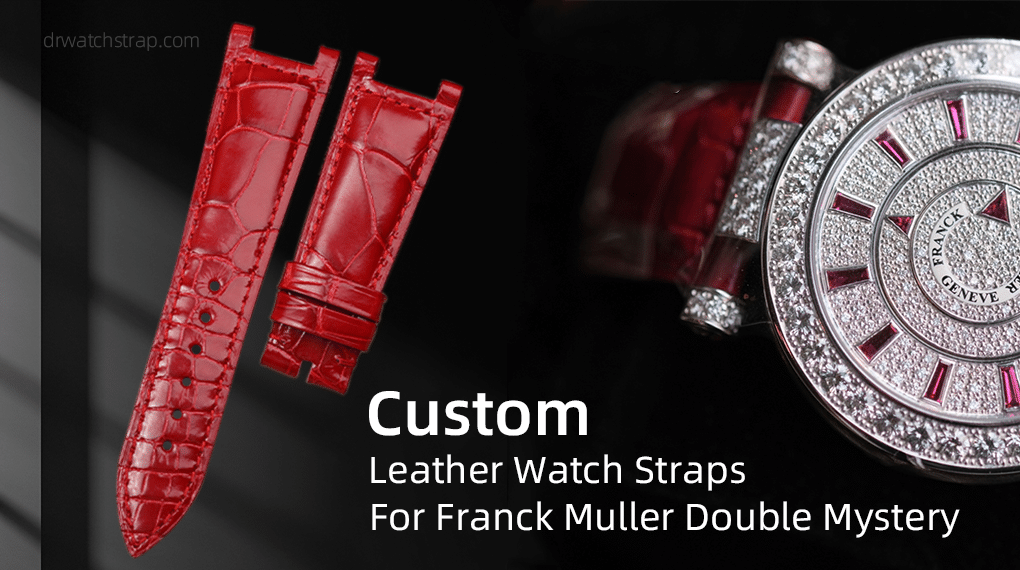 Custom Leather Watch Straps for Franck Muller Double Mystery