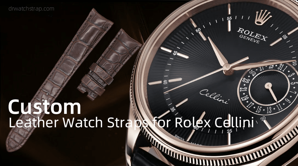 Custom Leather Watch Straps for Rolex-Cellini
