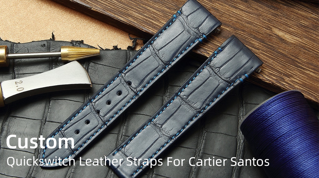 Custom Quickswitch Leather Watch Straps for Cartier Santos Large Medium